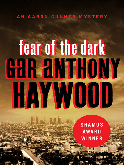 Title details for Fear of the Dark by Gar Anthony Haywood - Available